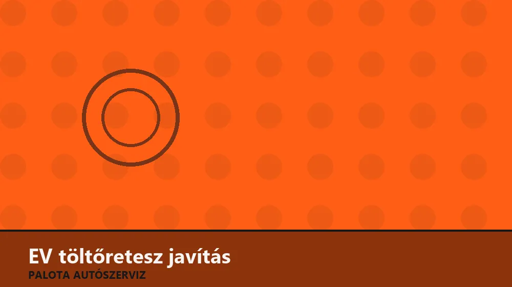 EV töltőretesz javítás - Palota Autószerviz Budapest