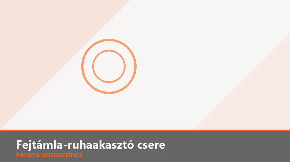 Fejtámla-ruhaakasztó csere - Palota Autószerviz Budapest