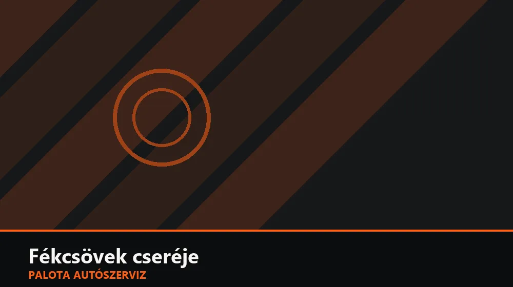 Fékcsövek cseréje - Palota Autószerviz Budapest