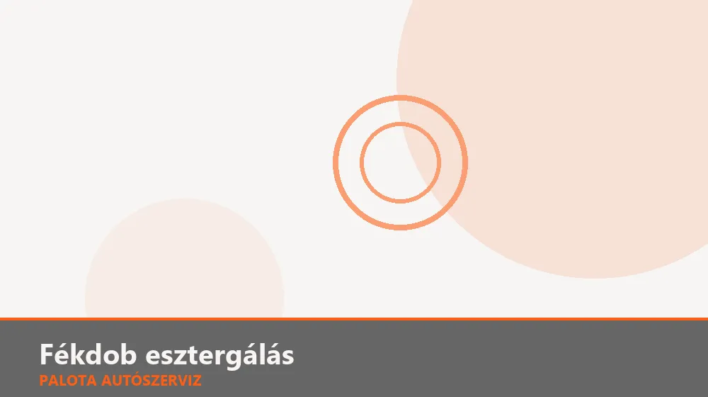 Fékdob esztergálás - Palota Autószerviz Budapest