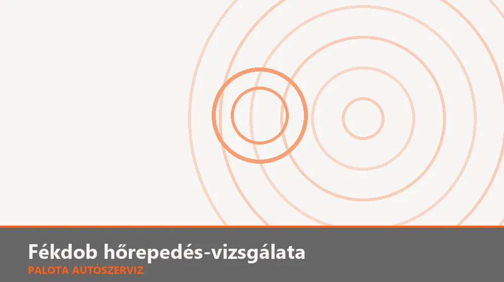 Fékdob hőrepedés-vizsgálata - Palota Autószerviz Budapest
