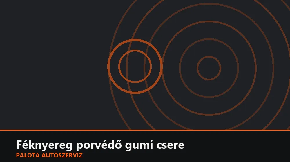 Féknyereg porvédő gumi csere - Palota Autószerviz Budapest