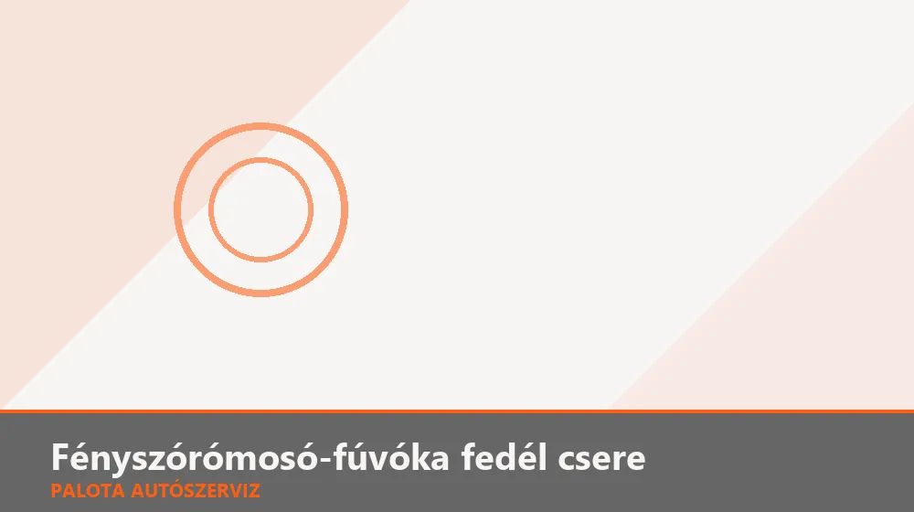 Fényszórómosó-fúvóka fedél csere - Palota Autószerviz Budapest