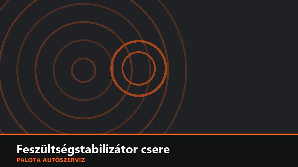 Feszültségstabilizátor csere - Palota Autószerviz Budapest