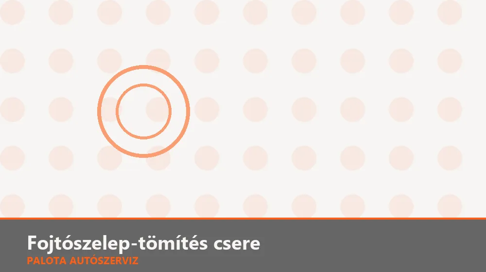 Fojtószelep-tömítés csere - Palota Autószerviz Budapest