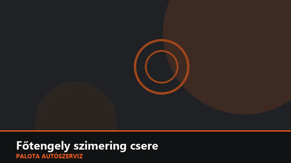 Főtengely szimering csere (vezérlés oldali) - Palota Autószerviz Budapest