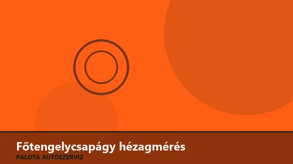 Főtengelycsapágy hézagmérés - Palota Autószerviz Budapest