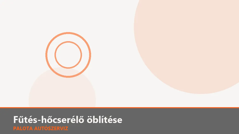 Fűtés-hőcserélő öblítése - Palota Autószerviz Budapest