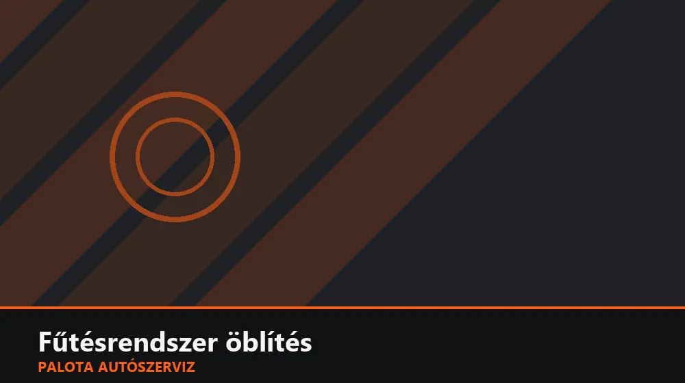 Fűtésrendszer öblítés - Palota Autószerviz Budapest
