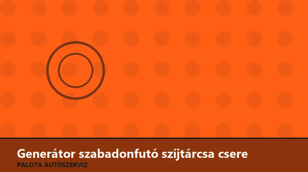 Generátor szabadonfutó szíjtárcsa csere - Palota Autószerviz Budapest