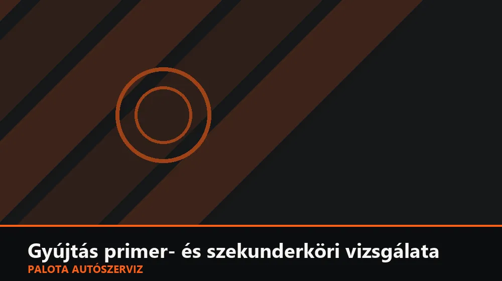 Gyújtás primer- és szekunderköri vizsgálata - Palota Autószerviz Budapest