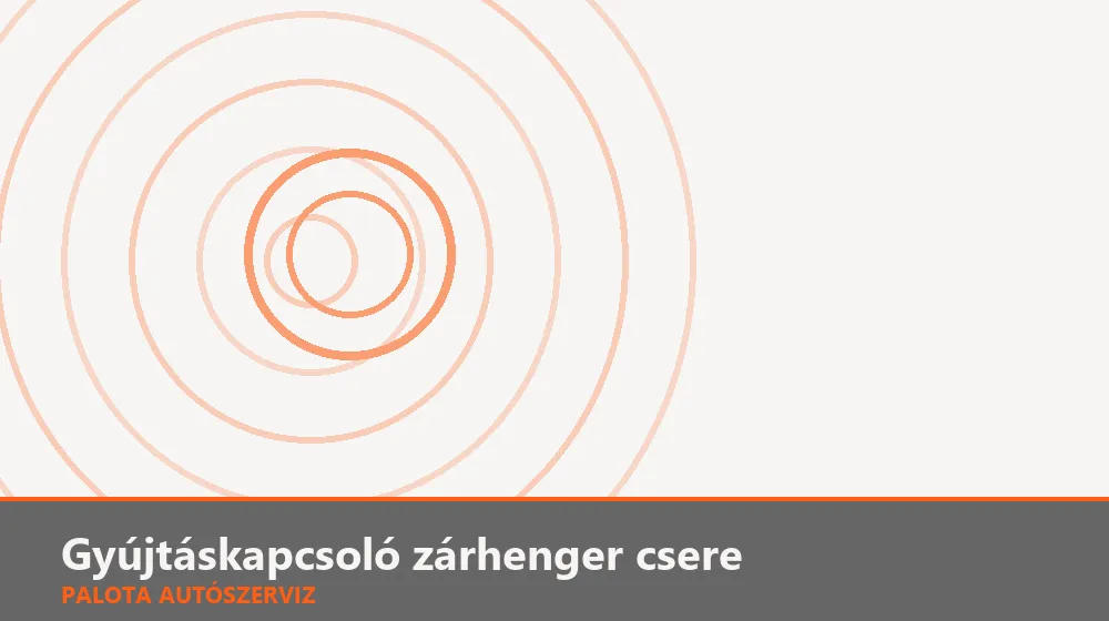Gyújtáskapcsoló zárhenger (betét) csere - Palota Autószerviz Budapest