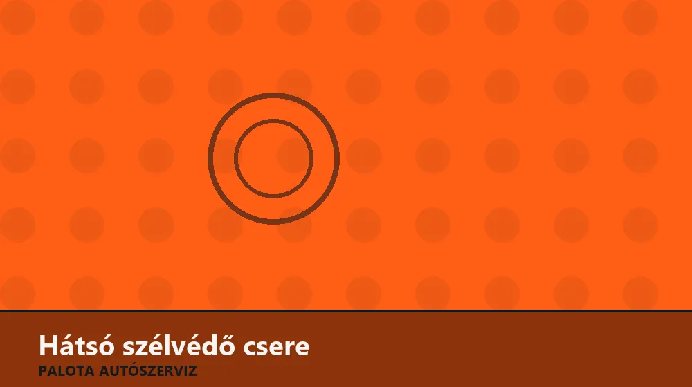 Hátsó szélvédő csere - Palota Autószerviz Budapest