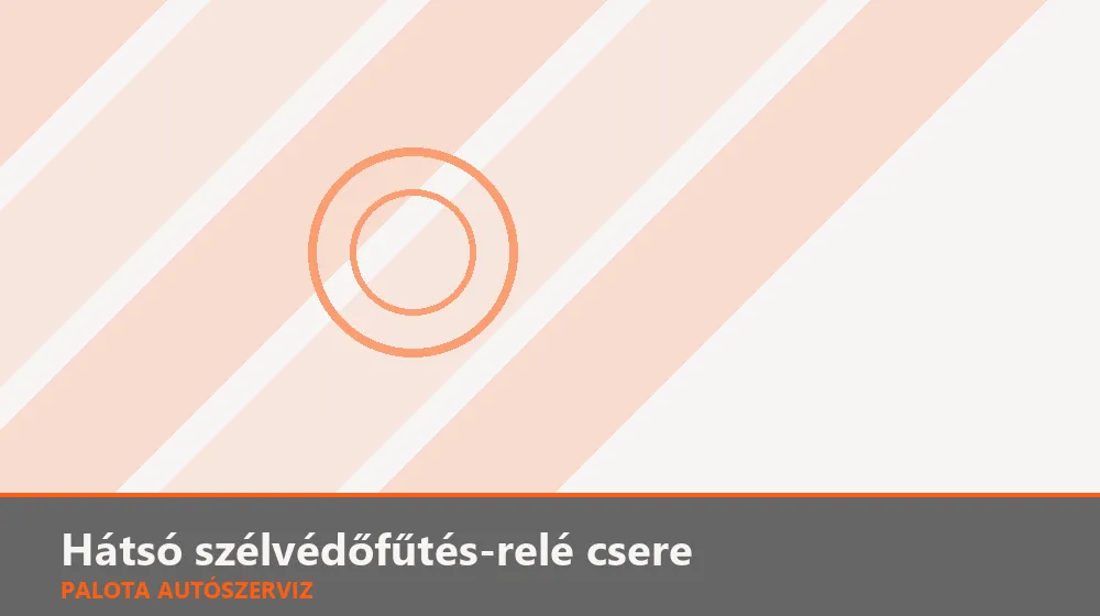 Hátsó szélvédőfűtés-relé csere - Palota Autószerviz Budapest