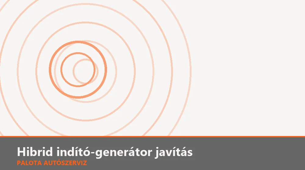 Hibrid indító-generátor javítás - Palota Autószerviz Budapest