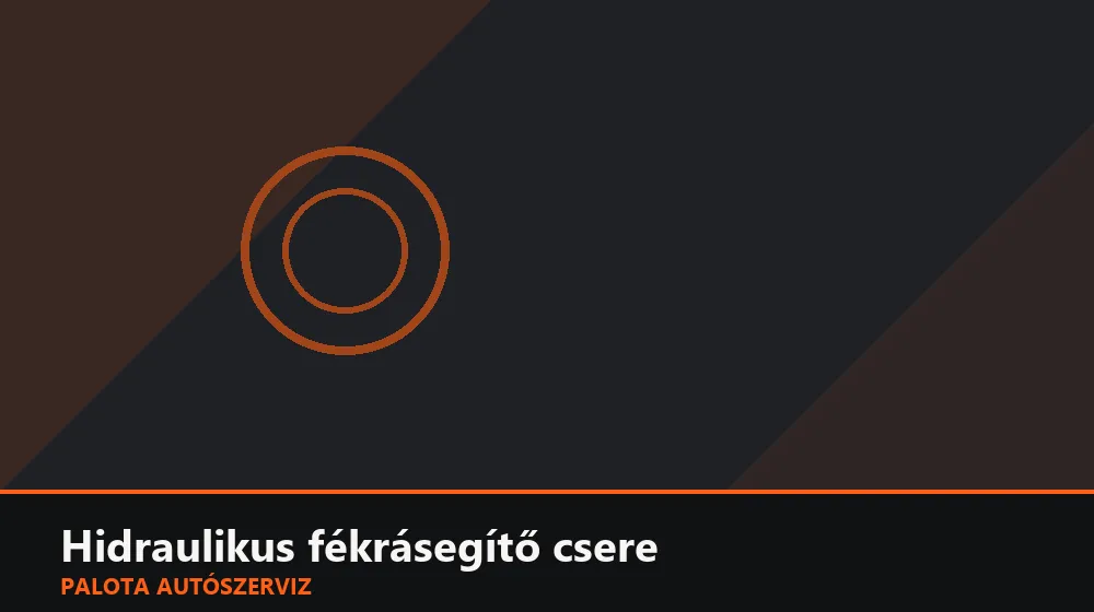 Hidraulikus fékrásegítő (hidro-booster) csere - Palota Autószerviz Budapest