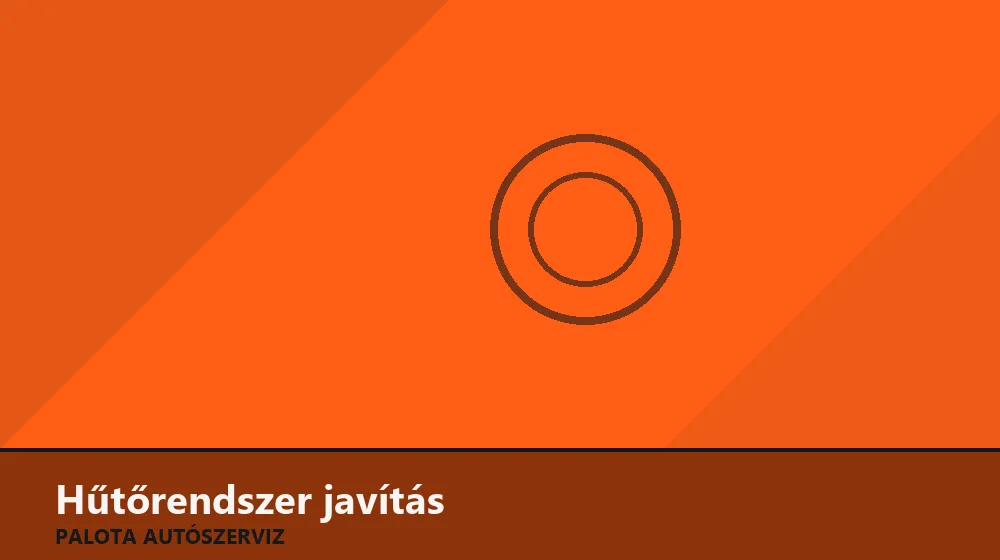 Hűtőrendszer javítás (vízhűtő, csövek) - Palota Autószerviz Budapest