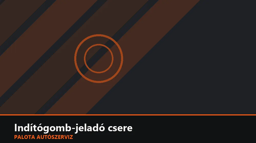 Indítógomb-jeladó csere - Palota Autószerviz Budapest