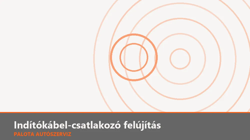 Indítókábel-csatlakozó felújítás - Palota Autószerviz Budapest