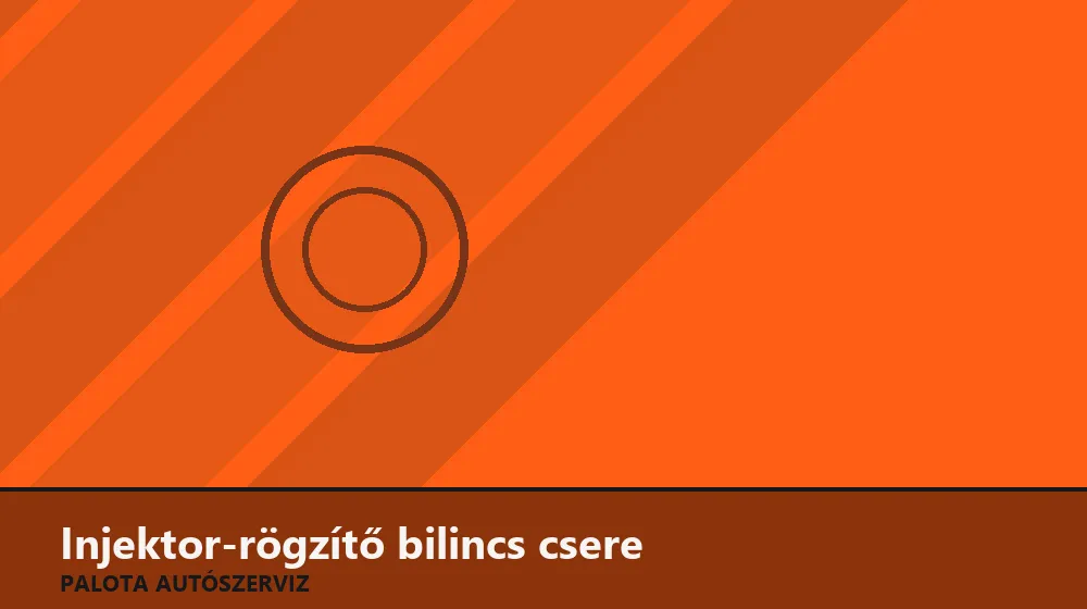 Injektor-rögzítő bilincs csere - Palota Autószerviz Budapest
