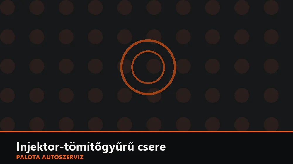 Injektor-tömítőgyűrű (réz alátét) csere - Palota Autószerviz Budapest