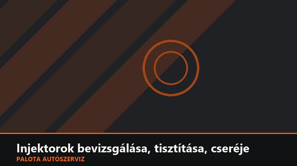 Injektorok bevizsgálása, tisztítása, cseréje - Palota Autószerviz Budapest