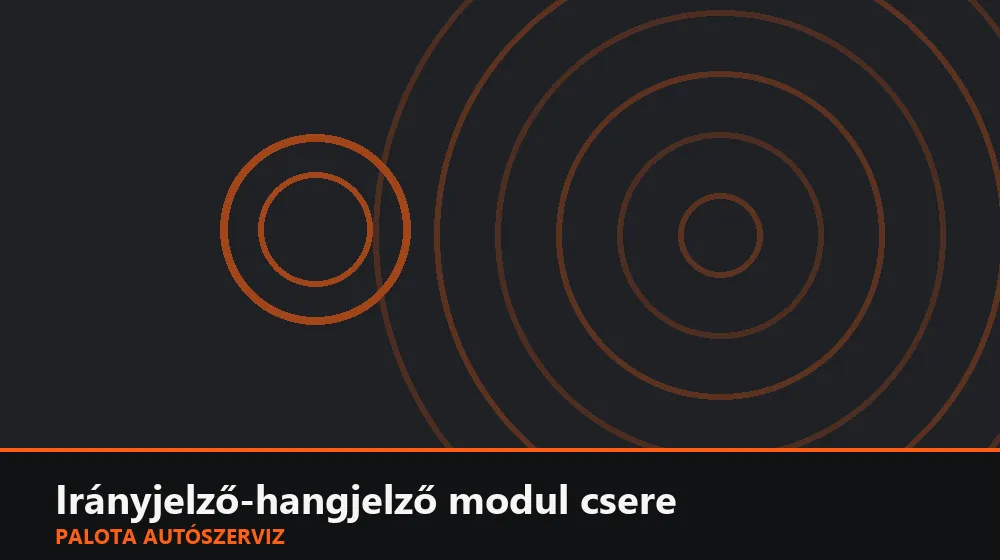 Irányjelző-hangjelző (kattogás) modul csere - Palota Autószerviz Budapest