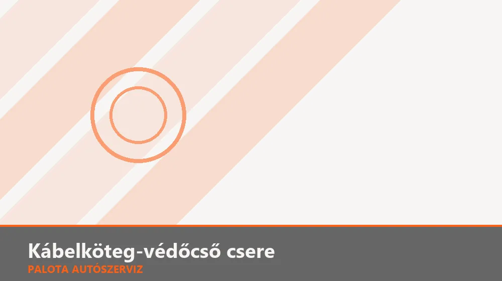 Kábelköteg-védőcső csere - Palota Autószerviz Budapest