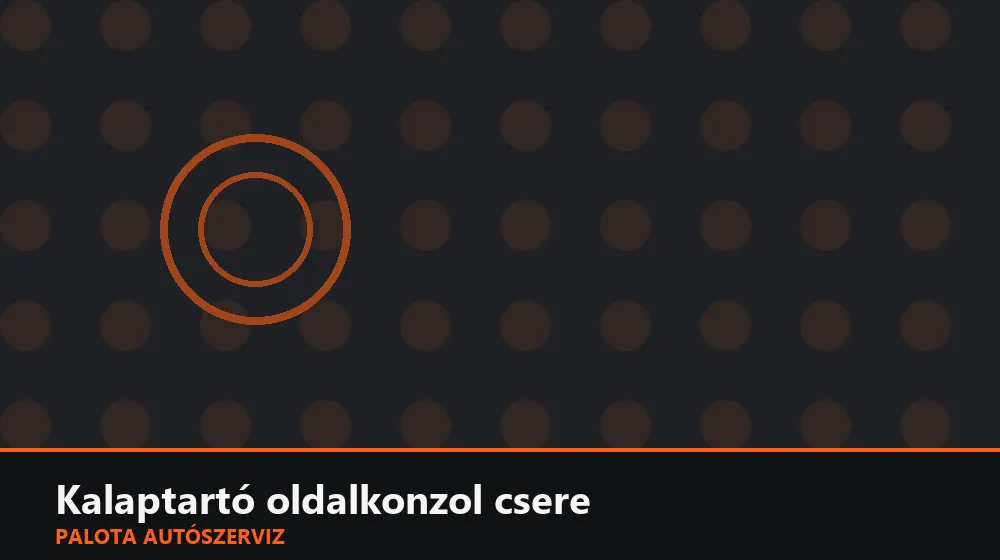 Kalaptartó oldalkonzol csere - Palota Autószerviz Budapest