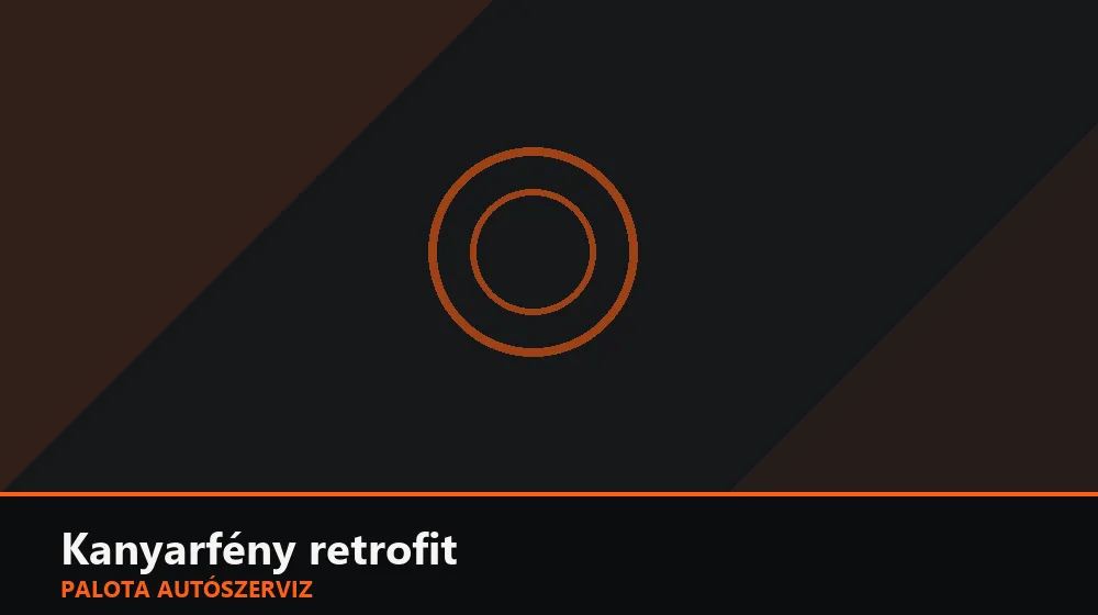 Kanyarfény retrofit - Palota Autószerviz Budapest