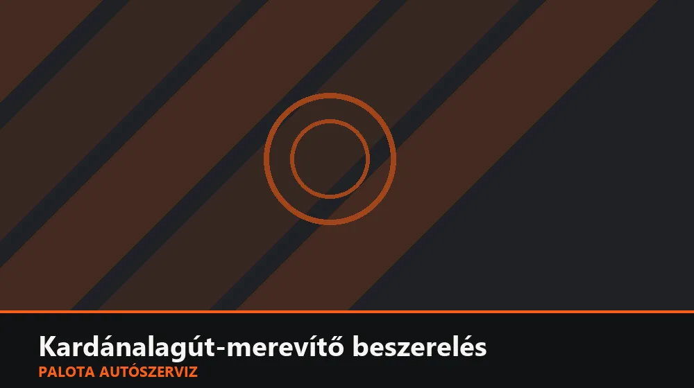 Kardánalagút-merevítő (X-brace) beszerelés - Palota Autószerviz Budapest