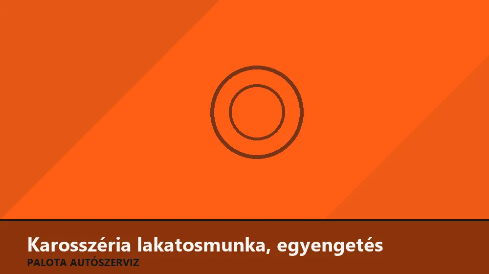 Karosszéria lakatosmunka, egyengetés - Palota Autószerviz Budapest