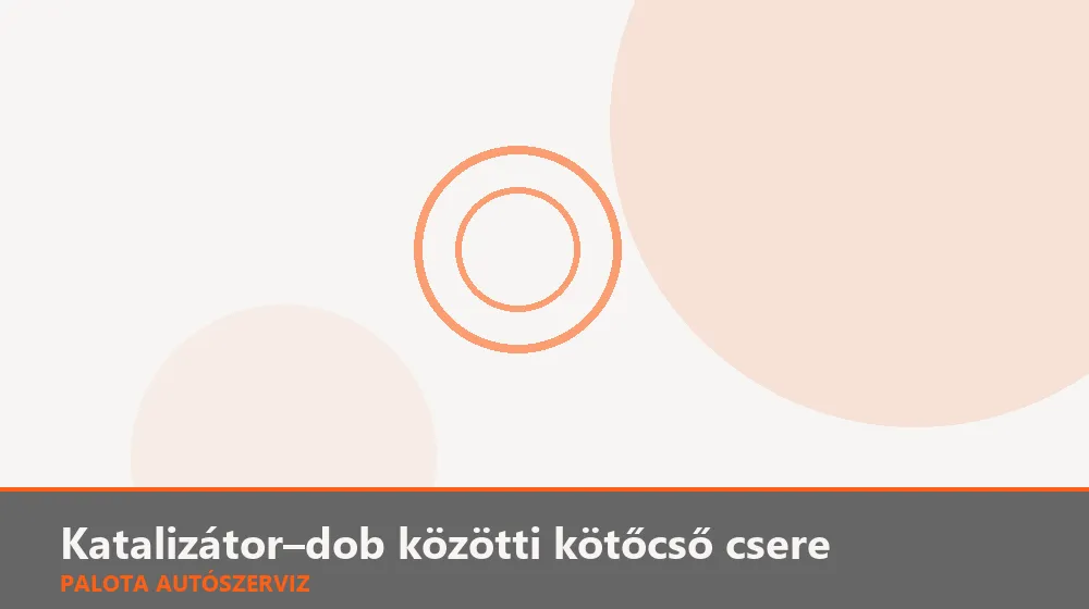 Katalizátor-dob közötti kötőcső csere - Palota Autószerviz Budapest