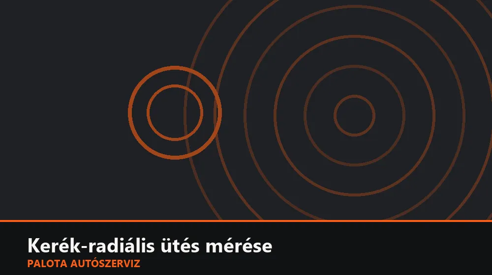 Kerék-radiális ütés mérése - Palota Autószerviz Budapest