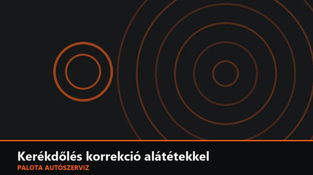 Kerékdőlés korrekció alátétekkel - Palota Autószerviz Budapest