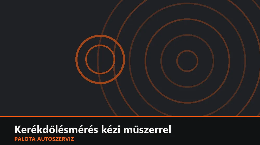 Kerékdőlésmérés kézi (gyors) műszerrel - Palota Autószerviz Budapest