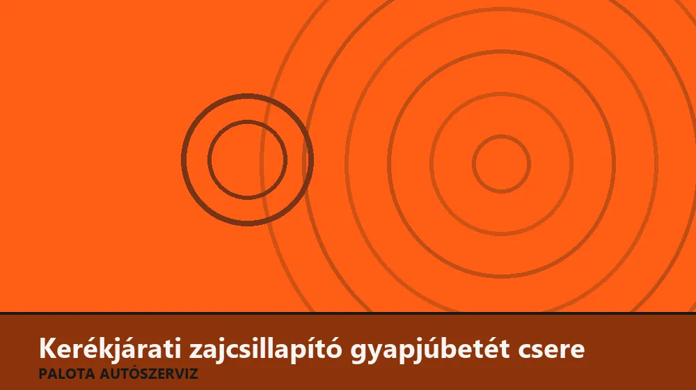 Kerékjárati zajcsillapító gyapjúbetét csere - Palota Autószerviz Budapest