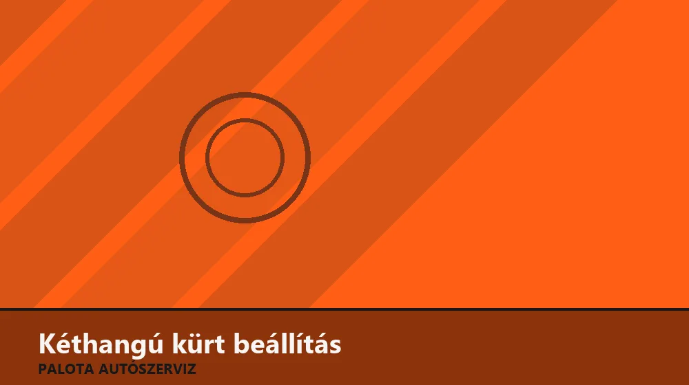 Kéthangú kürt beállítás - Palota Autószerviz Budapest