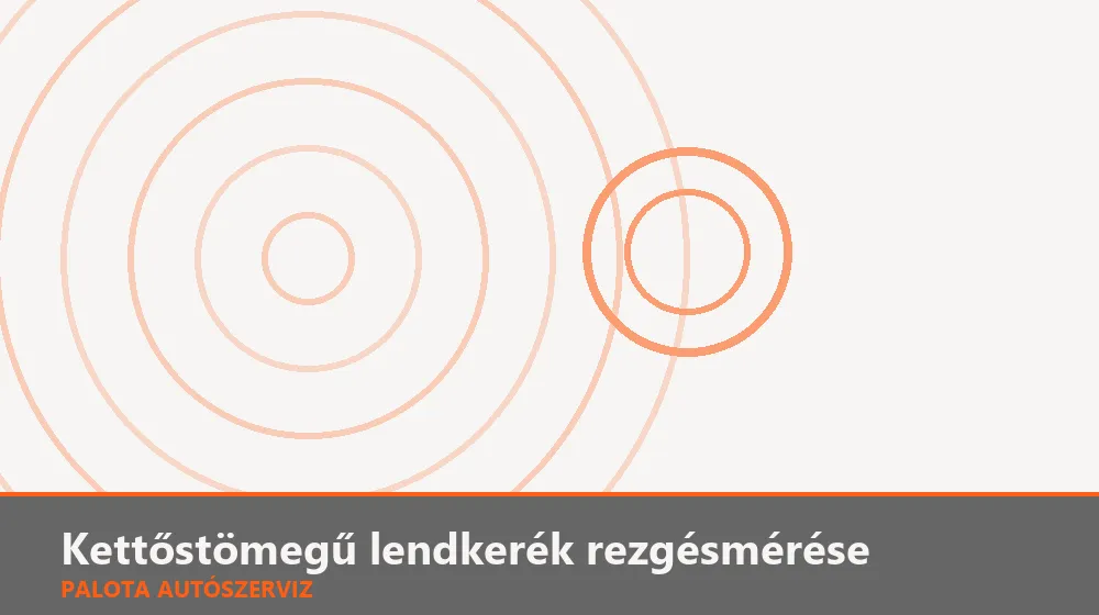 Kettőstömegű lendkerék rezgésmérése - Palota Autószerviz Budapest