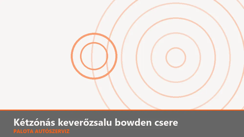 Kétzónás keverőzsalu bowden csere - Palota Autószerviz Budapest