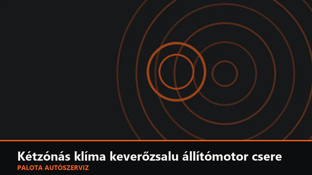 Kétzónás klíma keverőzsalu állítómotor csere - Palota Autószerviz Budapest