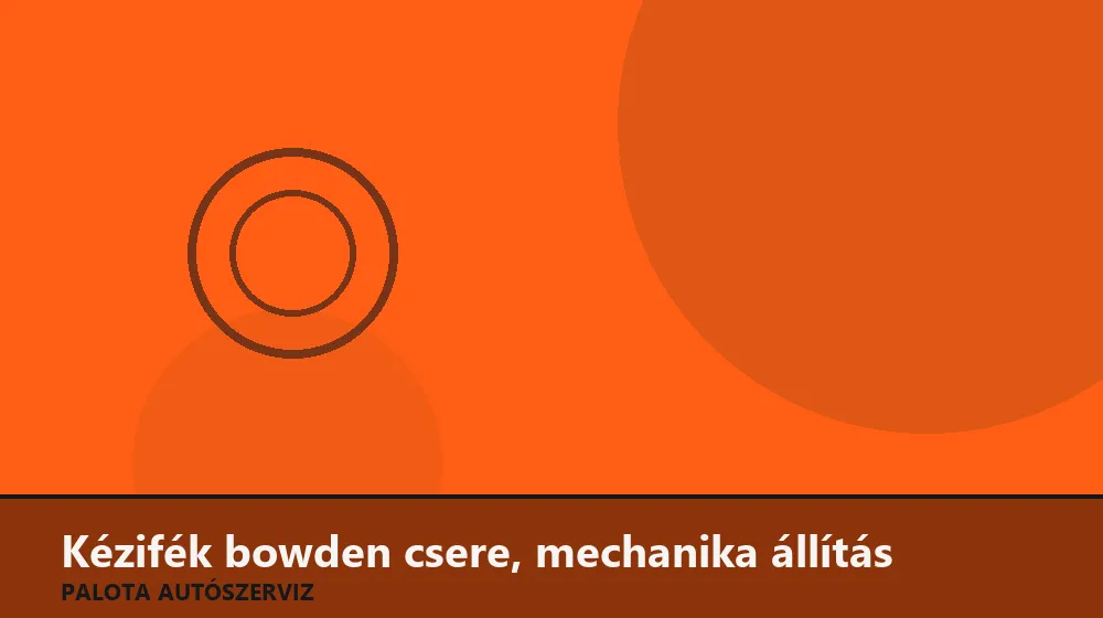 Kézifék bowden csere, mechanika állítás - Palota Autószerviz Budapest