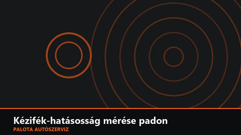 Kézifék-hatásosság mérése padon - Palota Autószerviz Budapest