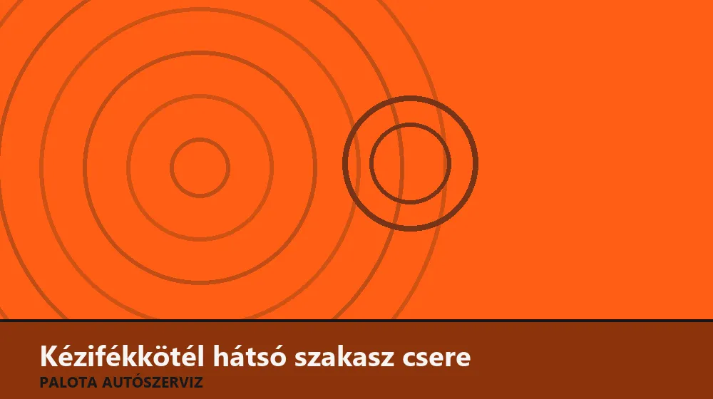 Kézifékkötél hátsó szakasz csere - Palota Autószerviz Budapest