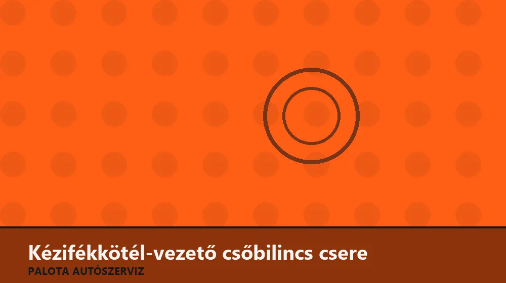 Kézifékkötél-vezető csőbilincs csere - Palota Autószerviz Budapest