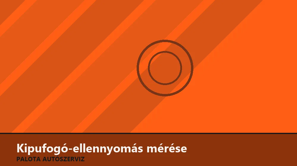Kipufogó-ellennyomás mérése - Palota Autószerviz Budapest