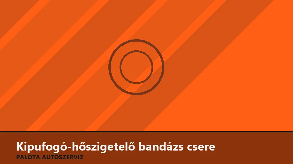 Kipufogó-hőszigetelő bandázs csere - Palota Autószerviz Budapest