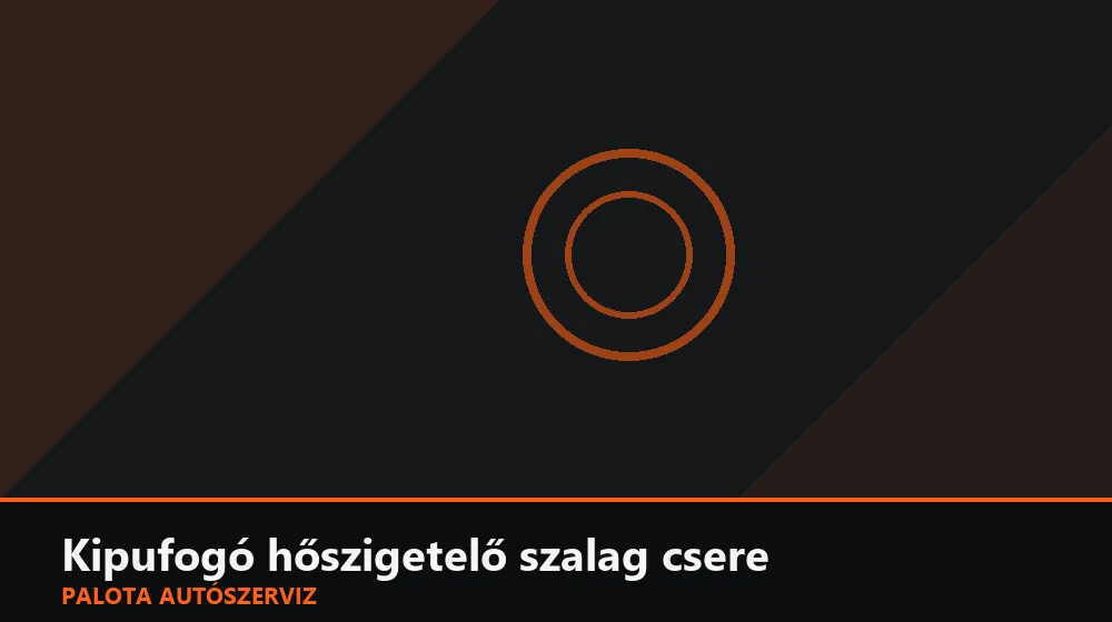 Kipufogó hőszigetelő szalag csere - Palota Autószerviz Budapest