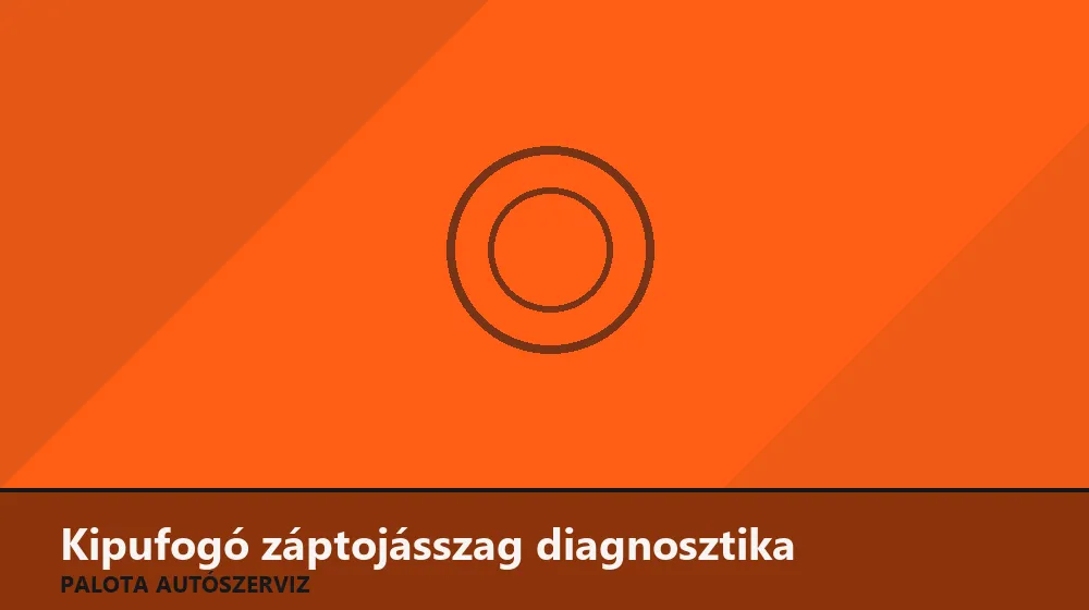 Kipufogó záptojásszag (H2S) diagnosztika - Palota Autószerviz Budapest