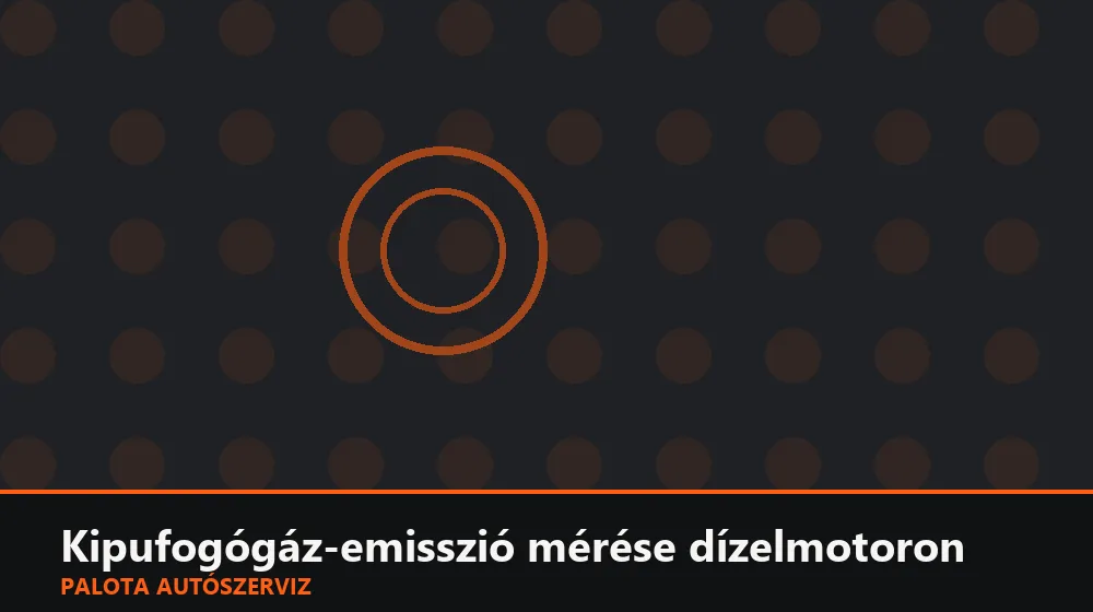 Kipufogógáz-emisszió mérése dízelmotoron (füstölés) - Palota Autószerviz Budapest